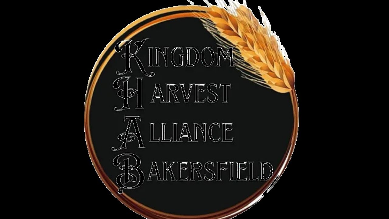 LIVE: Kingdom Harvest Alliance Bakersfield