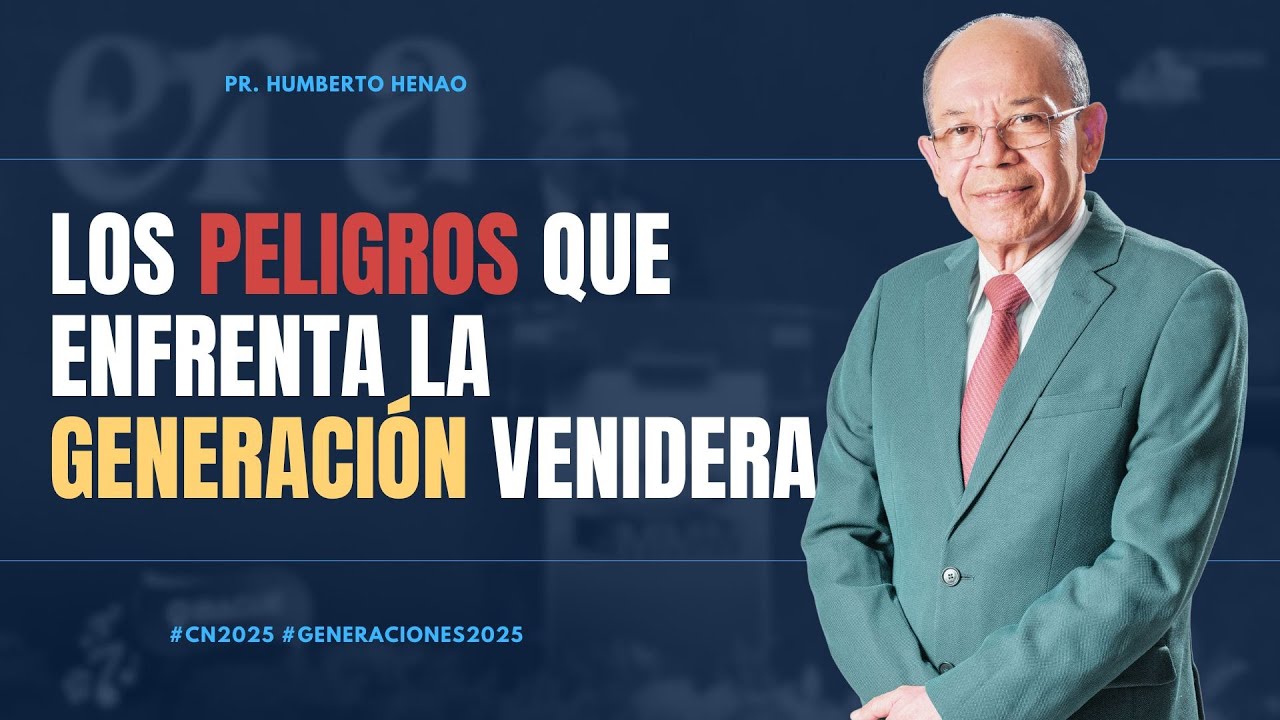 LOS PELIGROS QUE ENFRENTA LA GENERACIÓN VENIDERA | Pr. Humberto Henao