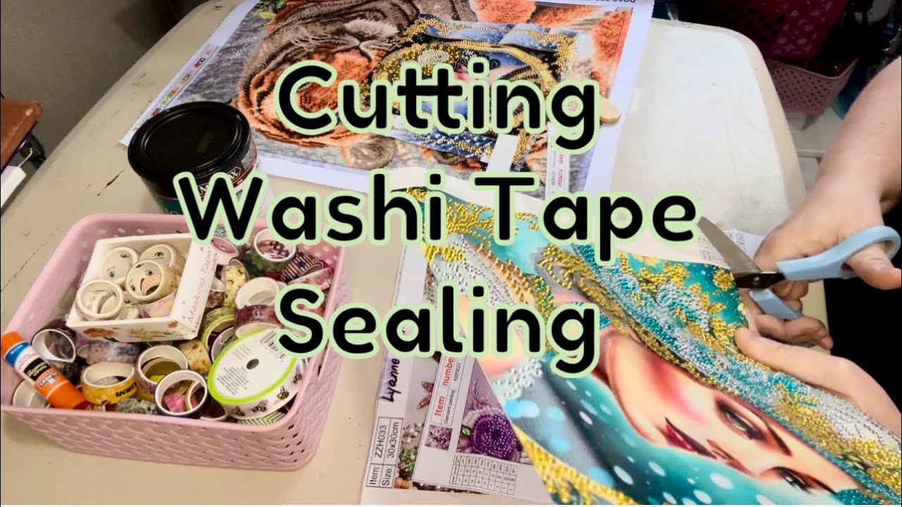 Diamond Painting Cutting, Washi Tape, and Sealing!!!!