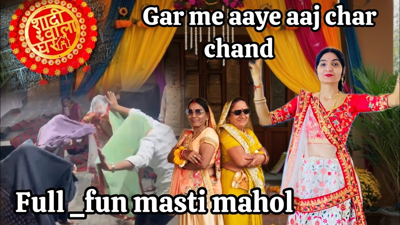 Gar me aaye aaj char chand /full fun masti mahol 