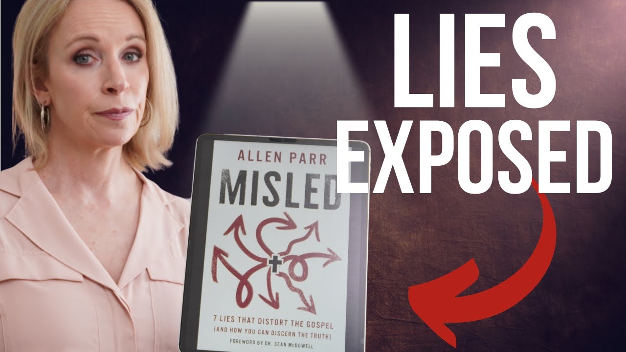 False Teachings TOO Many Christians Believe - An Honest Review of Allen Parr's Misled