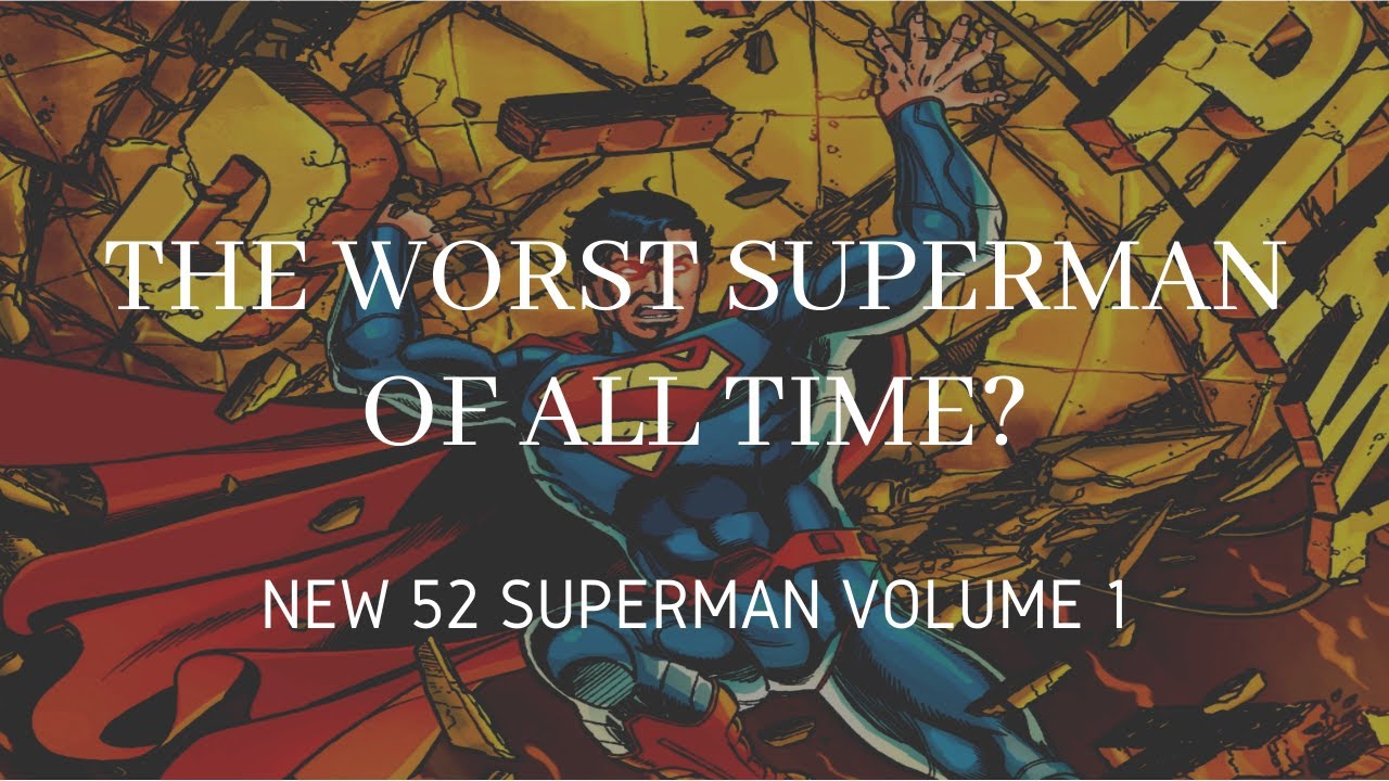 The Worst Superman of all Time? (New 52 Superman Vol 1)