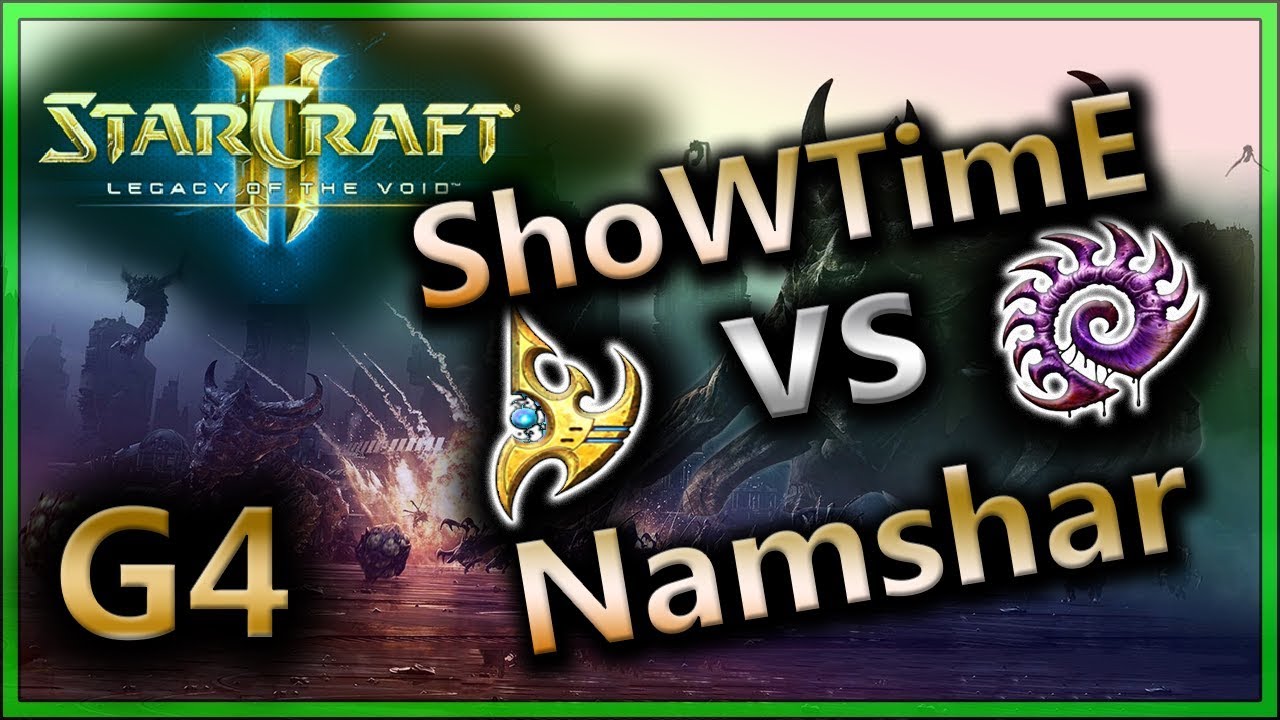 Starcraft 2 - ShoWTimE vs Namshar [PvZ] Bo5 G4 - Backpink (2018)