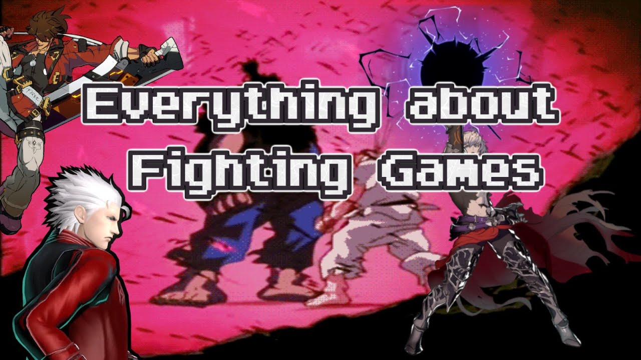 Everything About Fighting Games