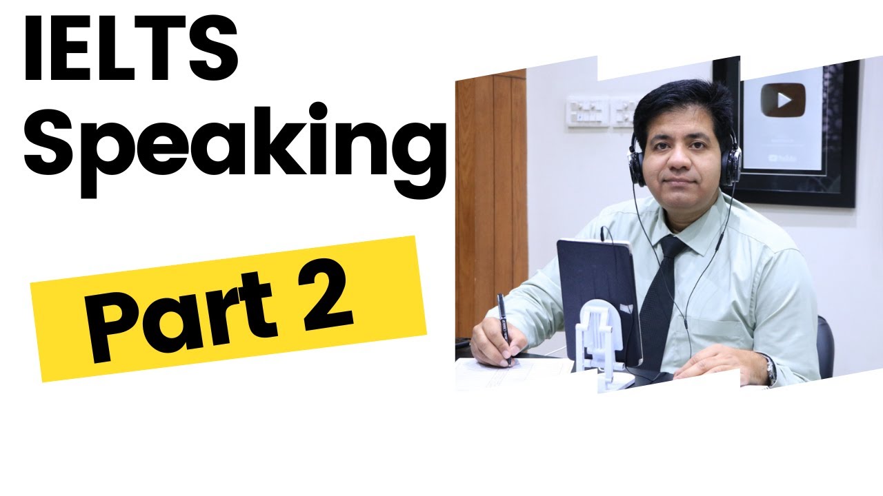 IELTS SPEAKING ЧАСТЬ 2: ЗАМЕЧАТЕЛЬНЫЕ СОВЕТЫ ОТ АСАДА ЯКУБА