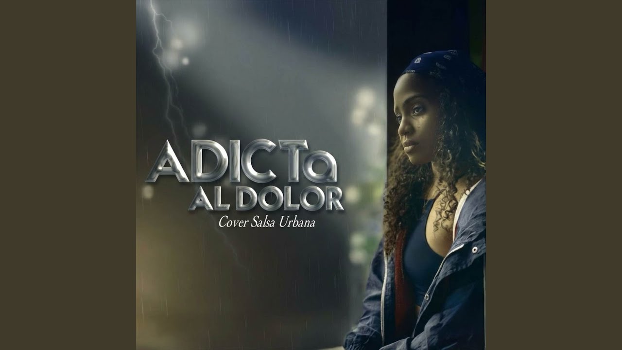 Adicta Al Dolor (Cover Salsa Urbana)