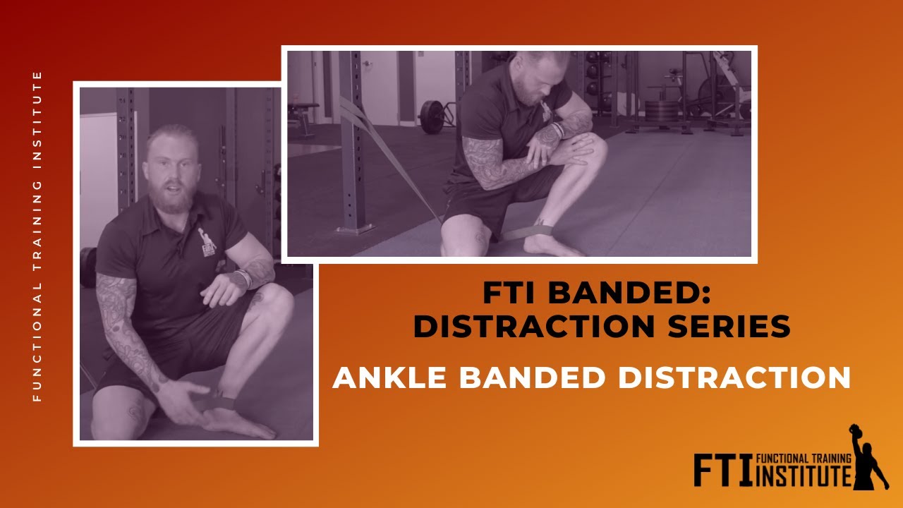FTI Banded Distraction Series - Ankle Banded Distraction