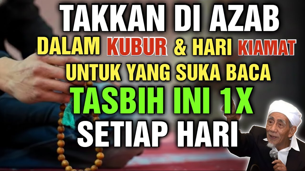 Sudah Usia Tua ! Baca Tasbih Ini 1x Setiap Hari, Bebas Azab Dalam Kubur Dan Hari Kiamat