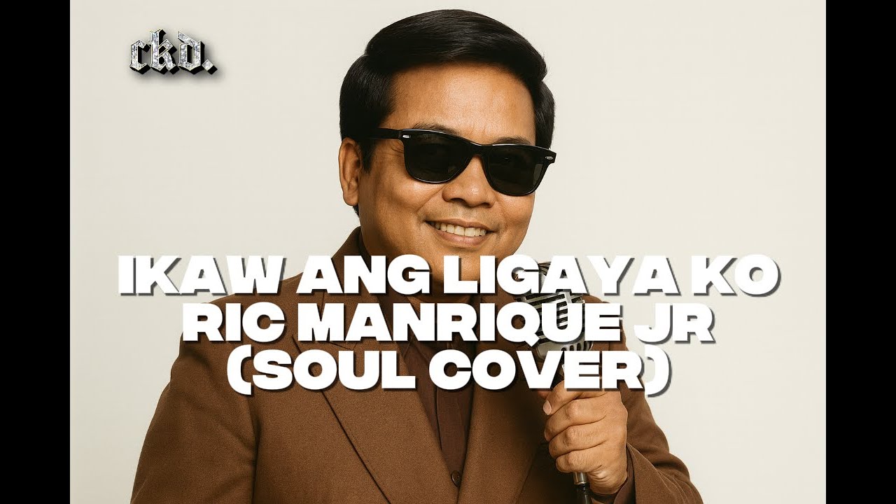 Ikaw Ang Ligaya Ko - Ric Manrique Jr. (Soul Cover) [Best Versions]