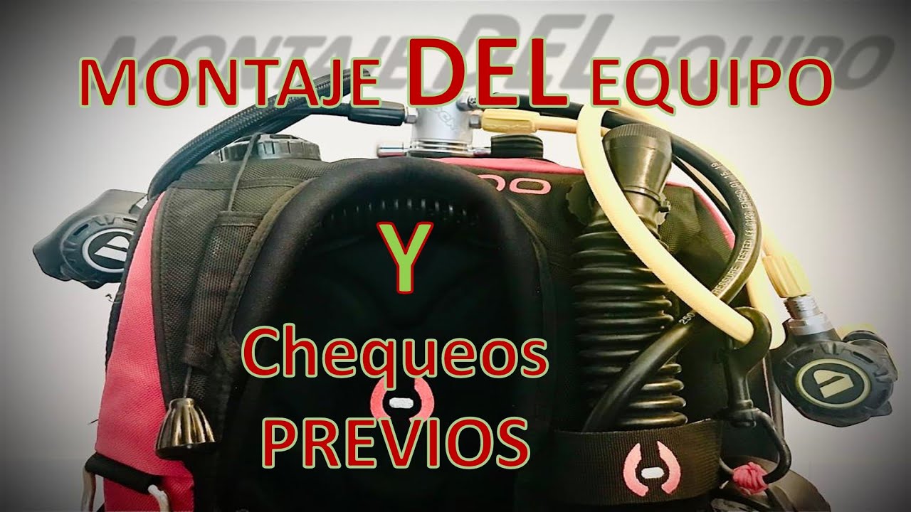¡¡MONTAJE DE EQUIPO y CHEQUEOS PREVIOS para tu INMERSIÓN!!!