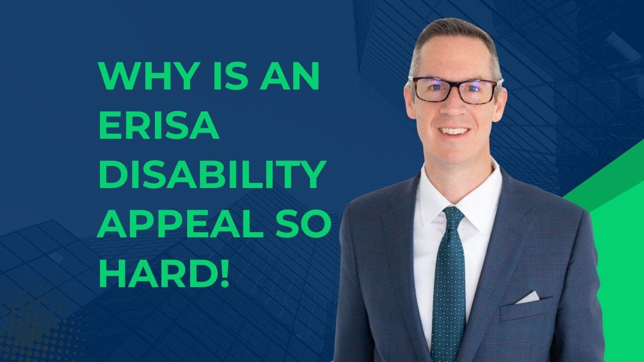 Why is an ERISA Disability Appeal So Challenging?