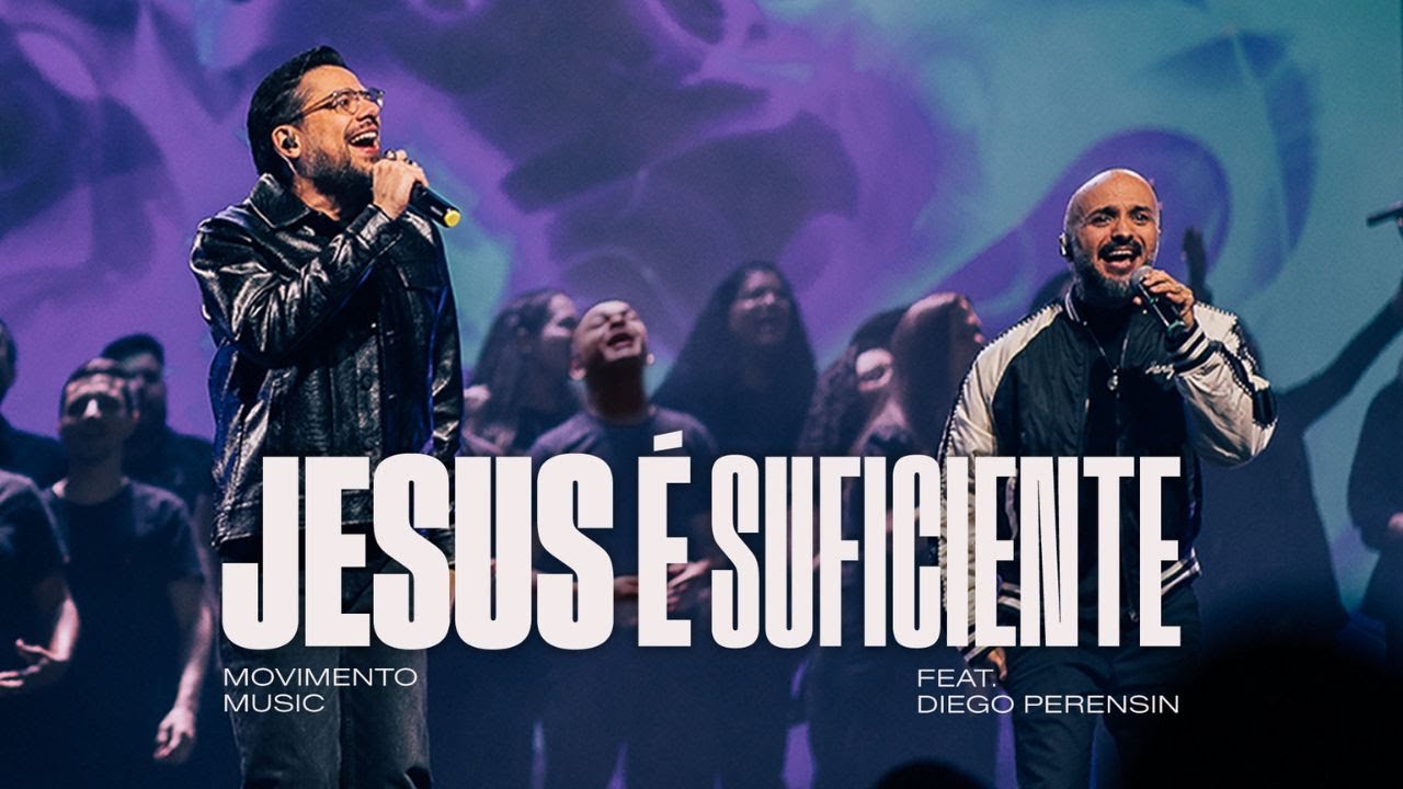 JESUS É SUFICIENTE - Movimento Music, Feat. Diego Perensin (Ao Vivo)