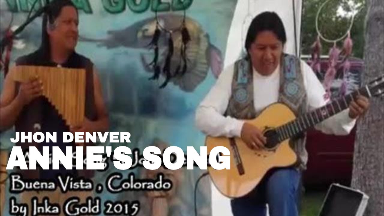 INKA GOLD - Annie's song - Jhon Denver