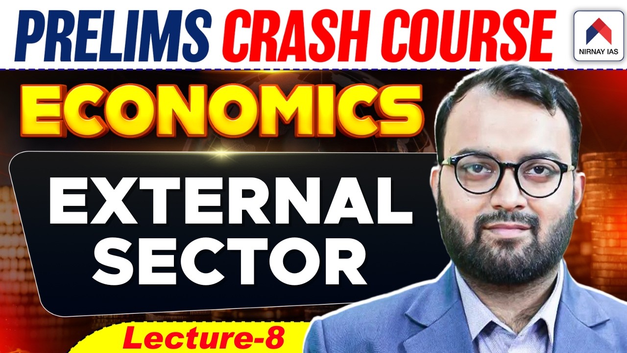 External Sector in Indian Economy | L 8 | UPSC Prelims Crash Course | UPSC 2026 Economics | Vasu Sir