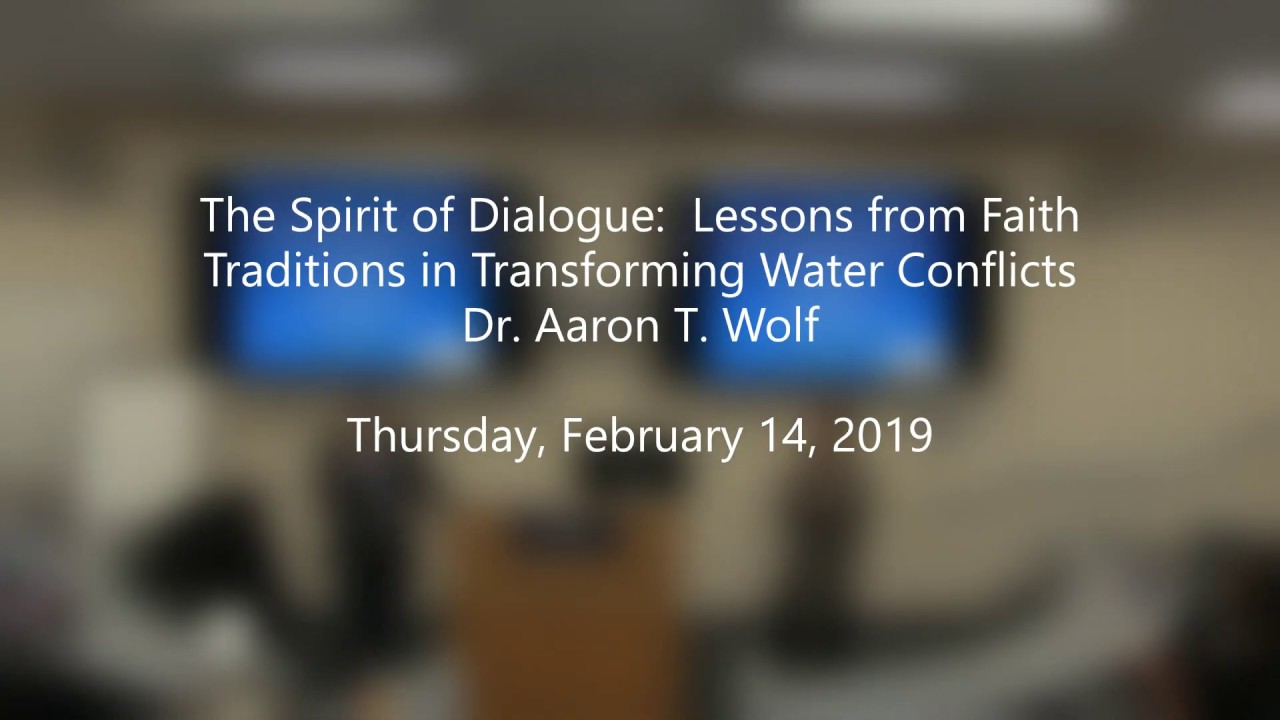 The Spirit of Dialogue: Lessons from Faith Traditions in Transforming Water Conflicts