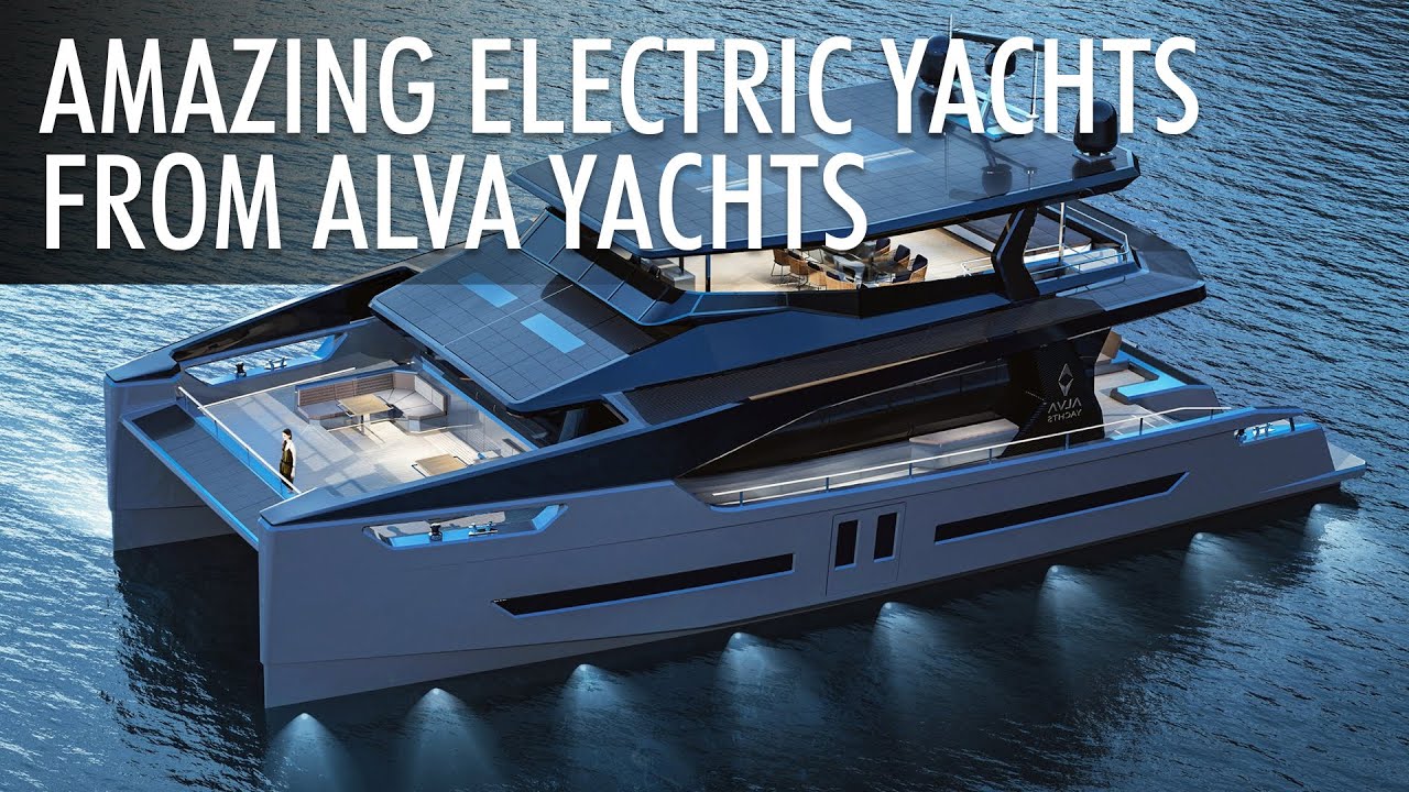 Top 5 Amazing Electric Yachts From ALVA Yachts | Is It Worth It? | Price & Features
