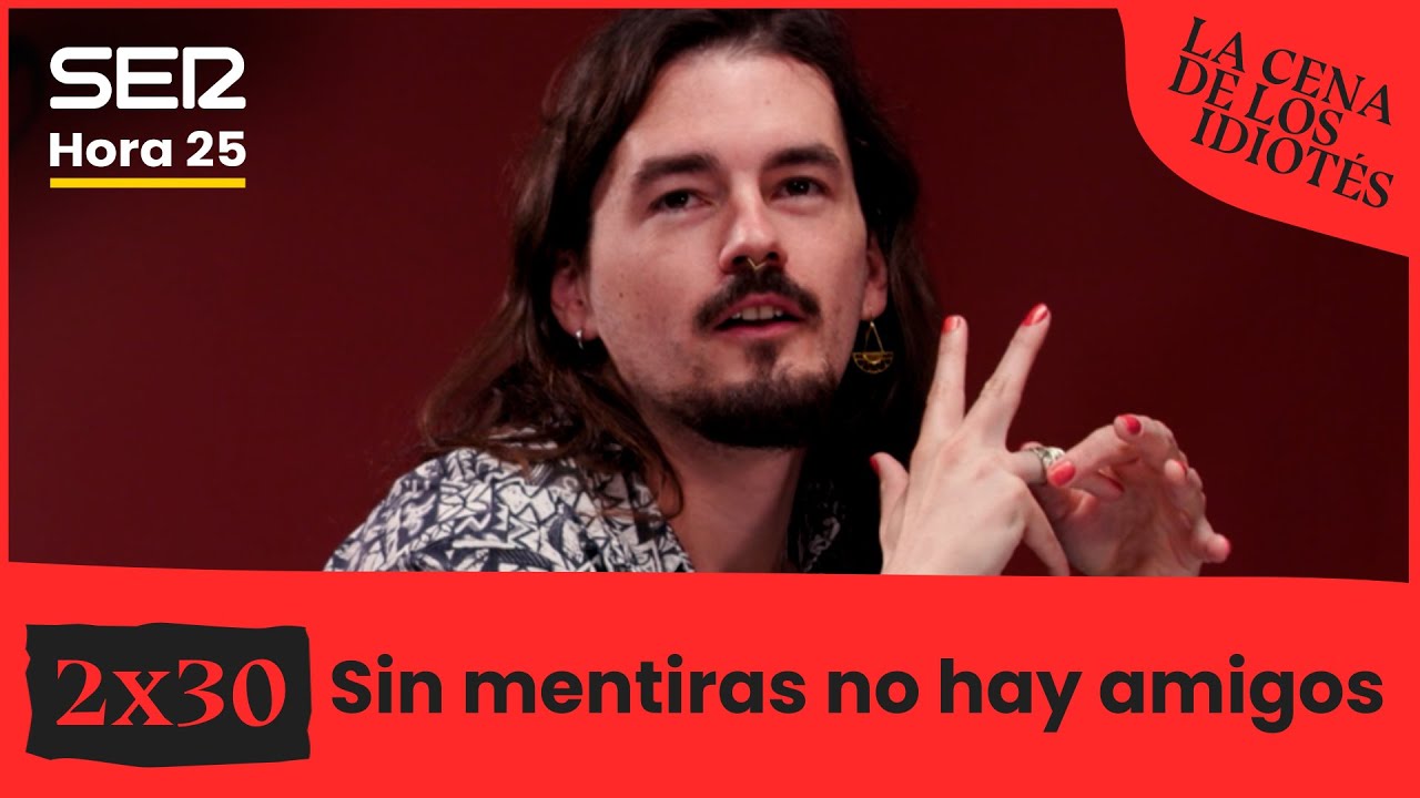 La cena de los idiotés 🍽️🍷 | 2x30 | Sin mentiras no hay amigos