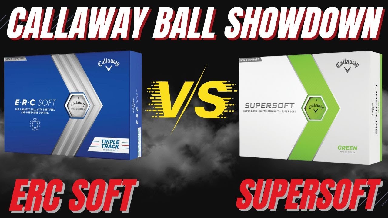 Callaway ERC Soft vs. Supersoft - Which Golf Ball Is Worth Your Money?