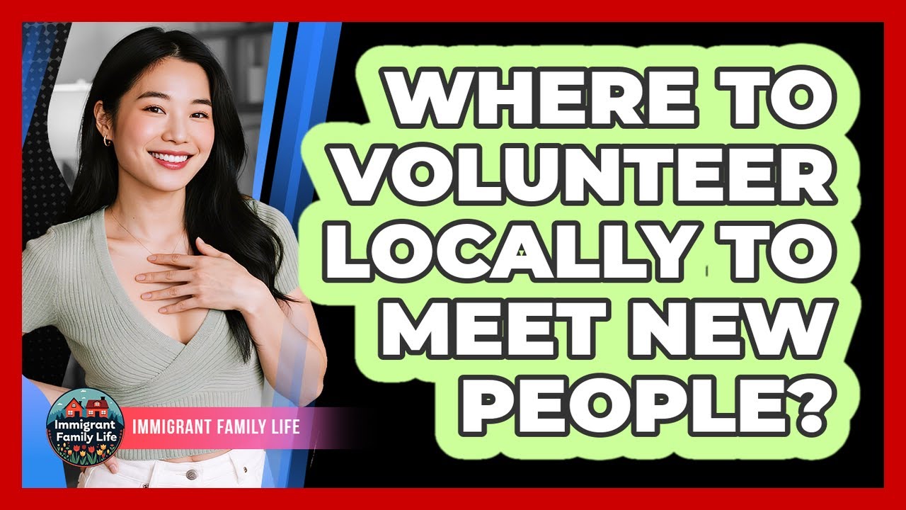 Where To Volunteer Locally To Meet New People?