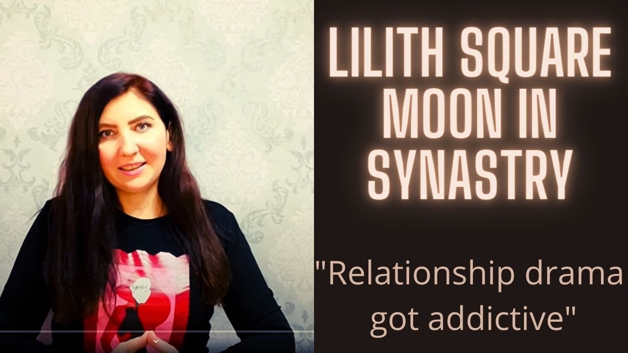 Lilith Square Moon In Synastry I 