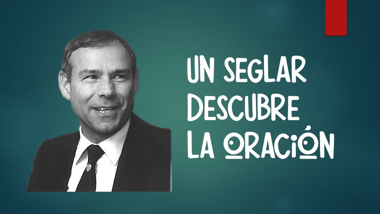 Un seglar descubre la oración - Abelardo de Armas