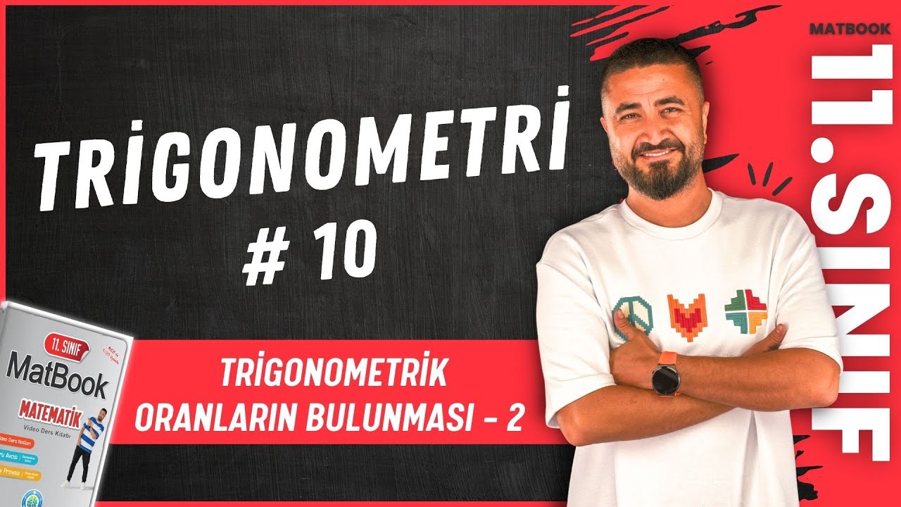 Trigonometri 10 | Trigonometrik Oranların Bulunması 2 | 11.SINIF MATEMATİK MatBook | 2025