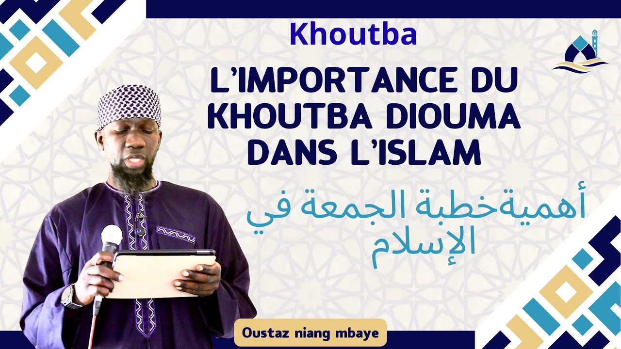 khoutba-oustaz niang mbaye- l`importance du khoutba diouma dans l'islam