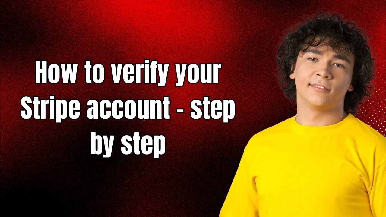 How to verify your Stripe account - step by step