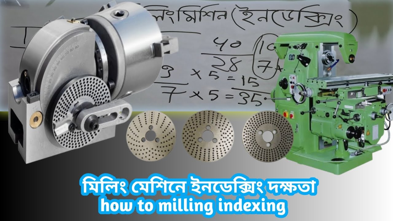 indexing of milling machine . How to indexing process . মিলিং মেশিনের ইন্ডেক্সং করা । indexing