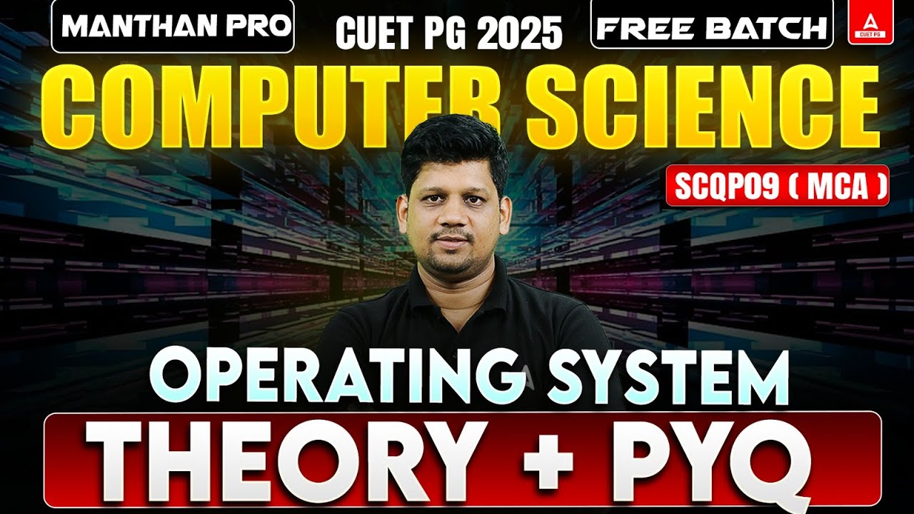 Operating System Theory and PYQ's for CUET PG Computer Science 2025