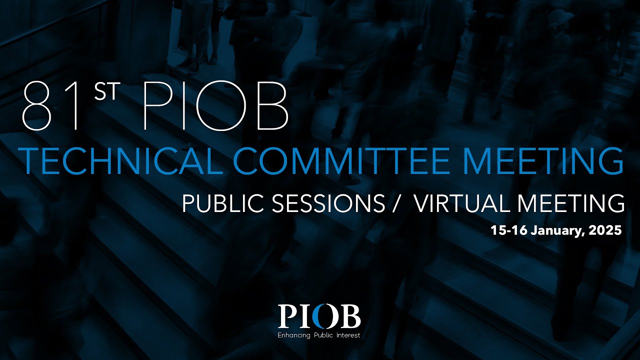 81 PIOB Technical Committee Meeting, Day Two,  IAASB Public Session + PIOB Approvals