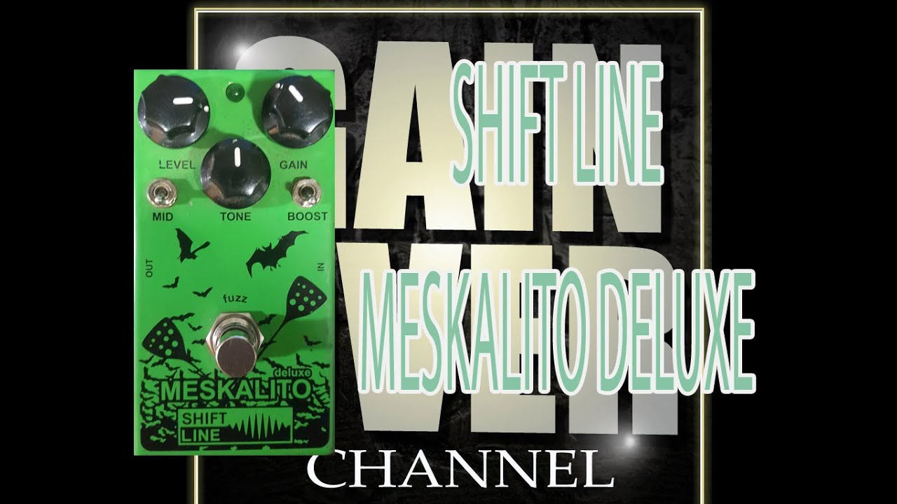 Fuzz Shift Line Meskalito Deluxe (GAIN OVER Channel)