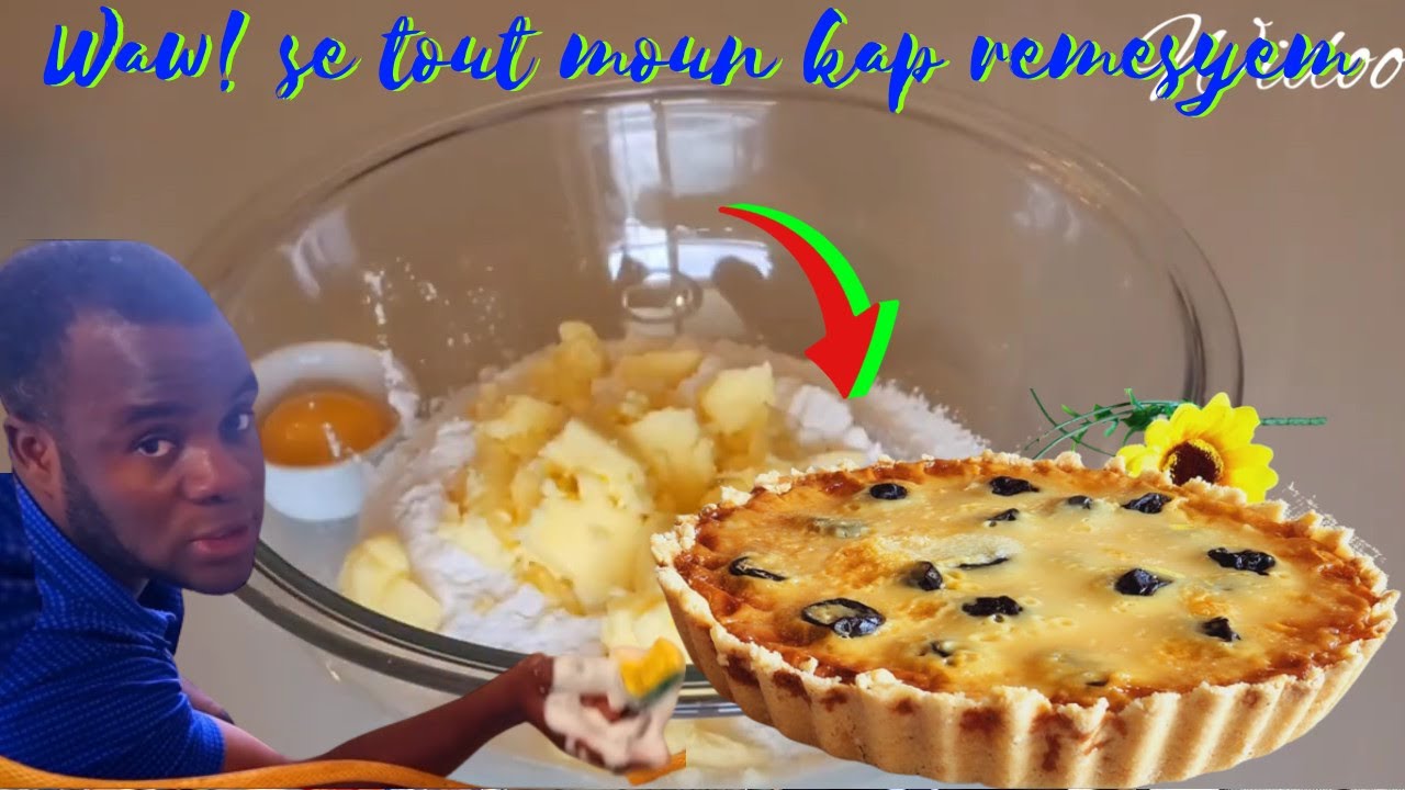 ou pa bezwen ni dlo ni lèt pouw prepare Tarte saaaa