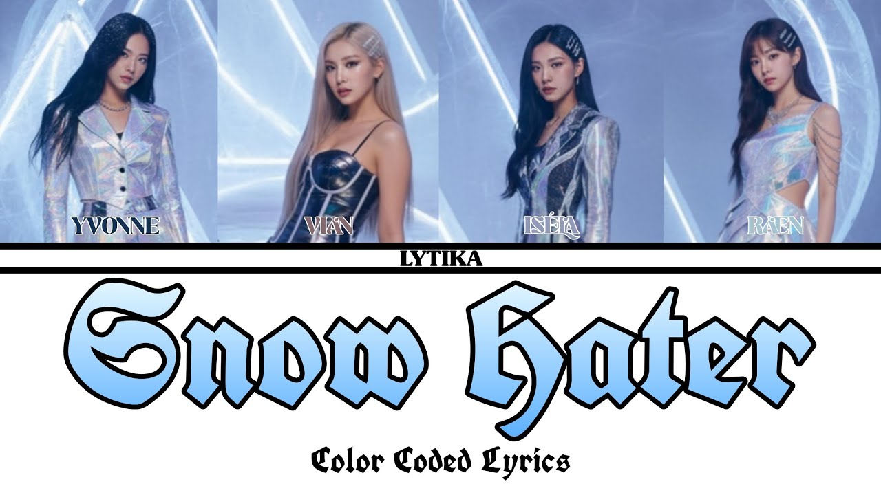 LYTIKA (라이티카) 'Snow Hater' (Color Coded Lyrics)