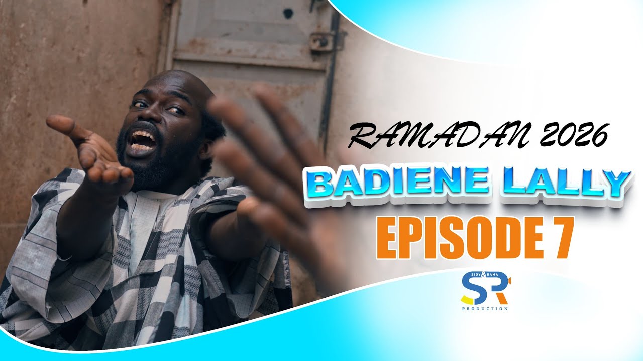 RAMADAN 2026 BADIENE LALLY : EPISODE 7