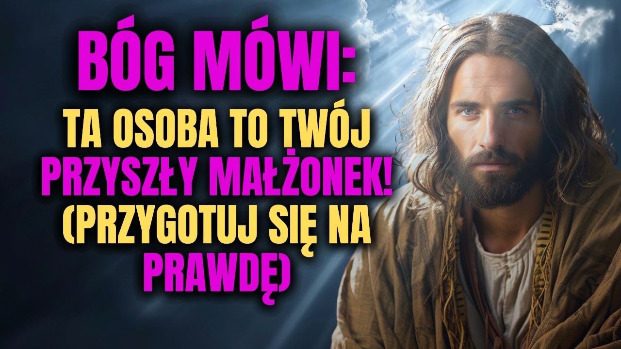 Bóg mówi: Ta osoba to twój przyszły małżonek! (Przygotuj się na prawdę)