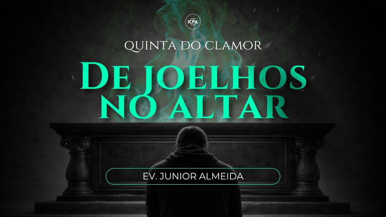 Culto 19h45 - 05/02/26 - Quinta do Clamor - De Joelhos no Altar - Ev. Junior Almeida