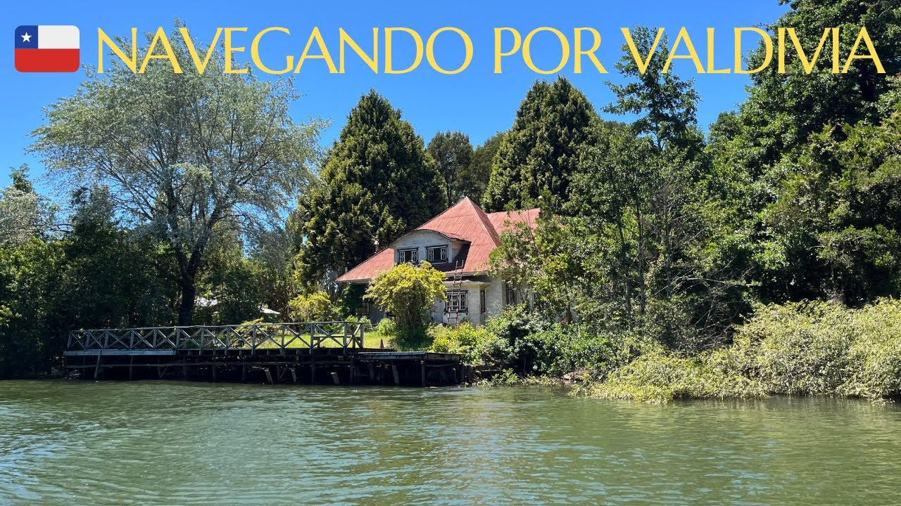 🇨🇱 Navegando Valdivia: R&iacute;o Calle-Calle, R&iacute;o Cruces y R&iacute;o Valdivia 🚤🌊