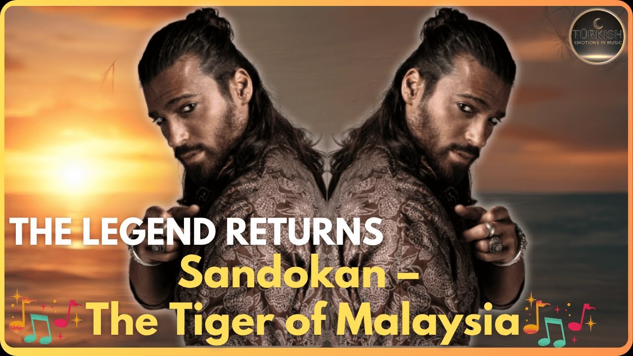 SANDOKAN – The Tiger of Malaysia EXTENDED VISUAL & ACOUSTIC VERSION Epic & Emotional (Full Version)
