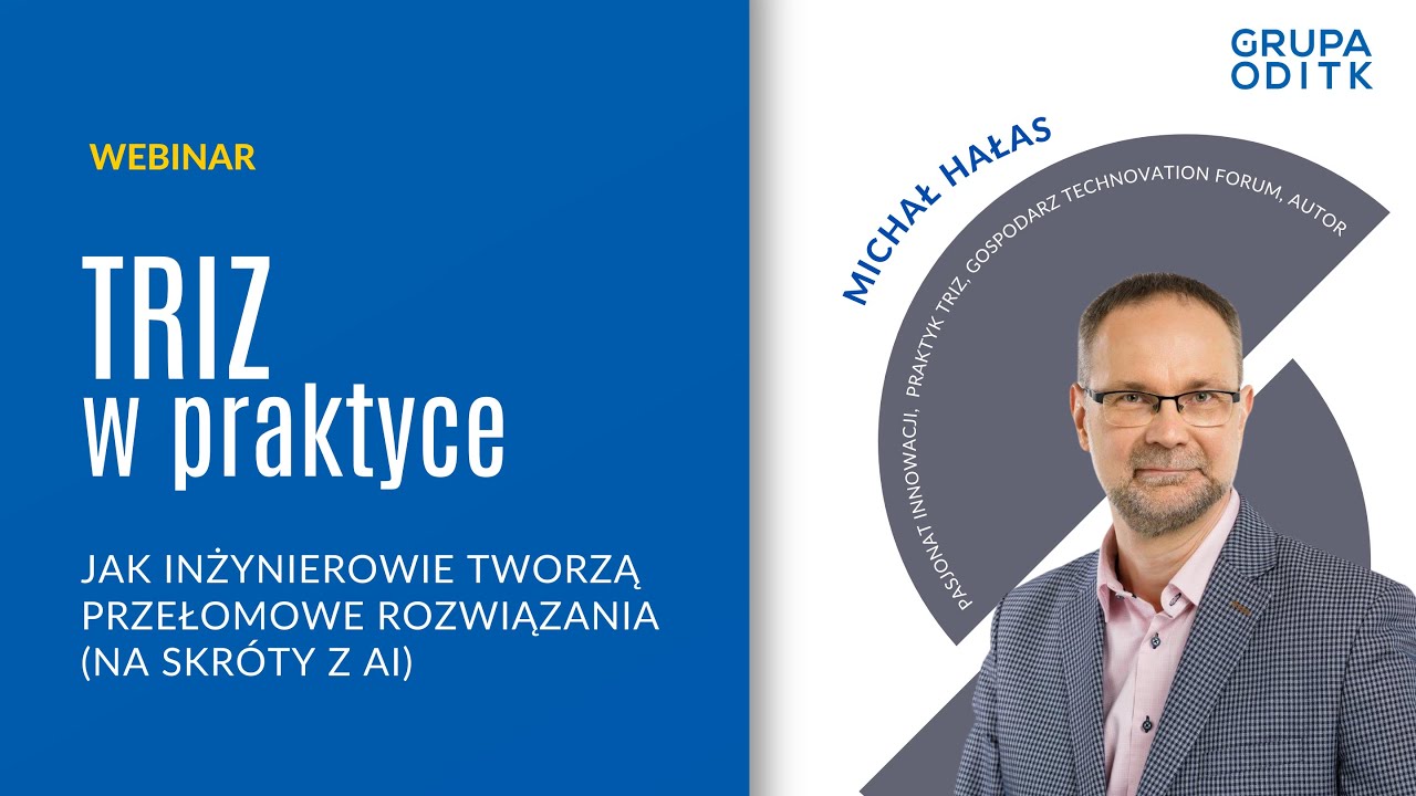 TRIZ - przykłady rozwiązanych problem&oacute;w narzędziami TRIZ - webinarium GRUPY ODITK (nagranie)