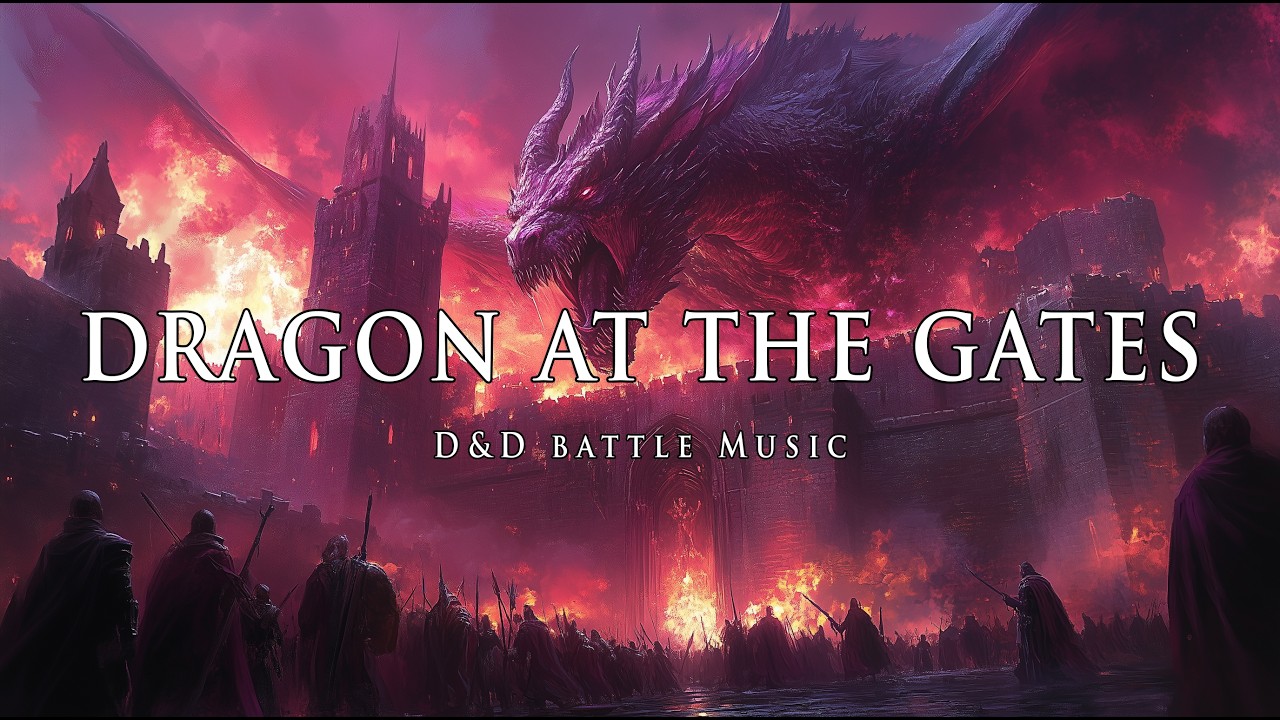 Dragon at the Gates | D&D Epic Dragon Battle Music | Fierce Fantasy Combat Soundtrack