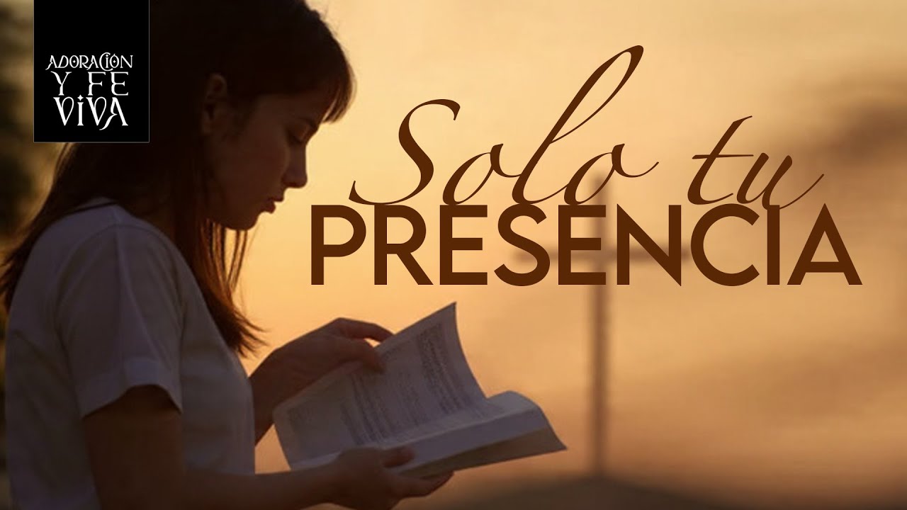 Solo Tu Presencia | Canción Cristiana de Adoración Profunda