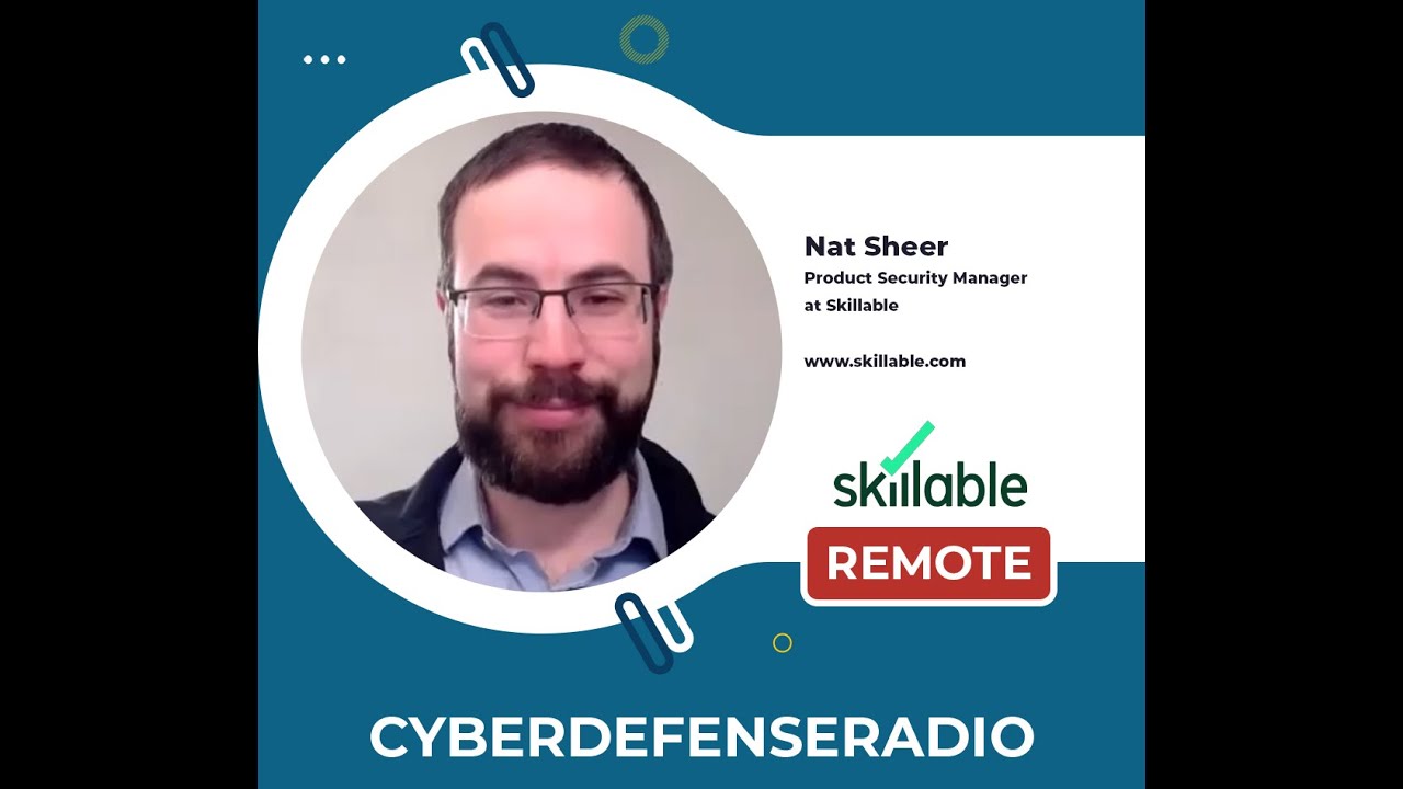 Cyber Defense Radio – Nat Sheer - Product Security Manager - Skillable – Hotseat Podcast – 2026