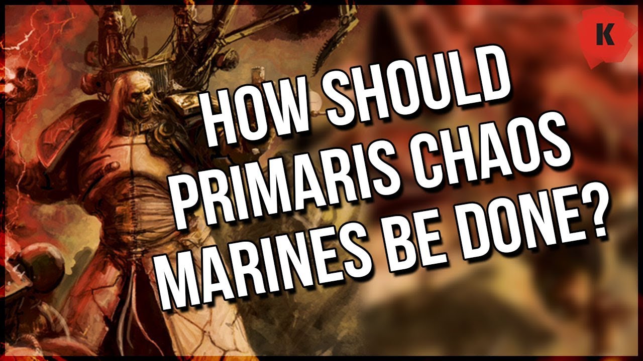If Chaos Primaris Space Marines DO Happen, How Should Games Workshop Handle It?