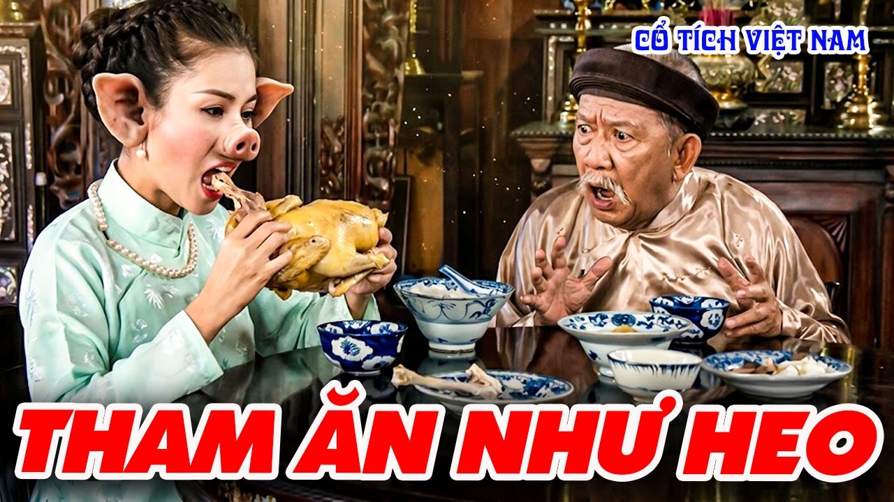 THAM ĂN NHƯ HEO | CỔ TÍCH VIỆT NAM | CỔ TÍCH MỚI HAY NHẤT 2026 | CỔ TÍCH THVL