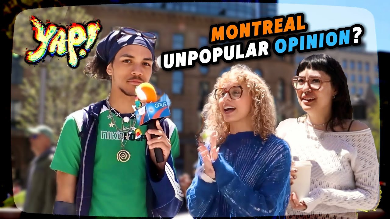 MONTREAL's Unpopular Opinion? - YAP! dans la Rue #[1]