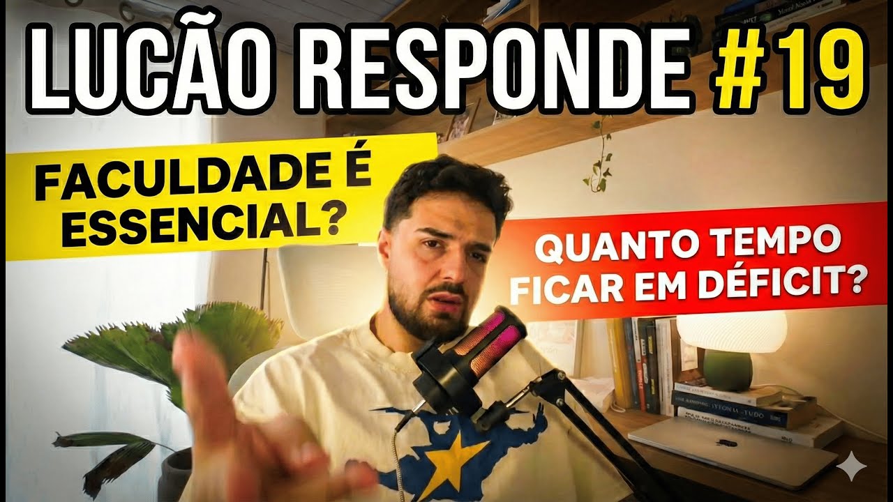LUCÃO RESPONDE#19 - QUANTO TEMPO FICAR EM DÉFICIT? FACULDADE É NECESSÁRIO?