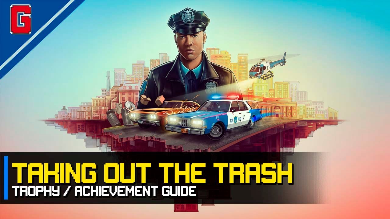 The Precinct - Taking Out the Trash 🏆 Trophy / Achievement Guide