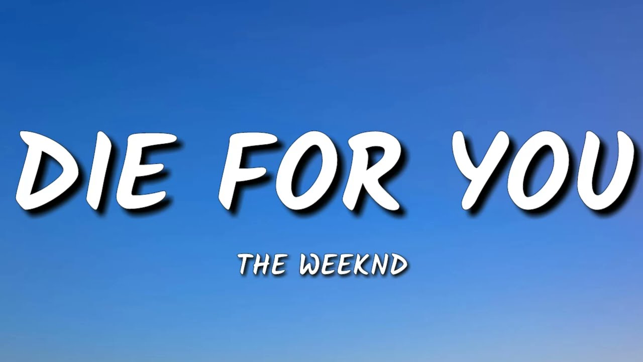 The Weeknd - Die For You ( lyrics )