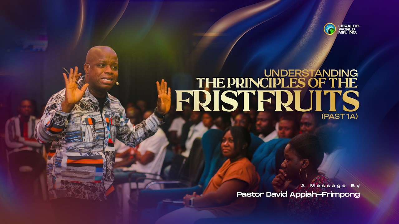Understanding The Principles Of The Firstfruits (Part 1A)